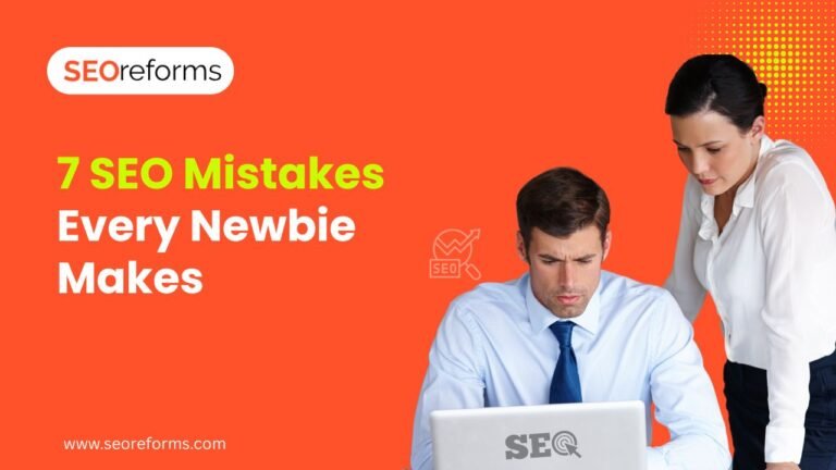 7 SEO Mistakes Every Newbie Makes – How to Fix Them
